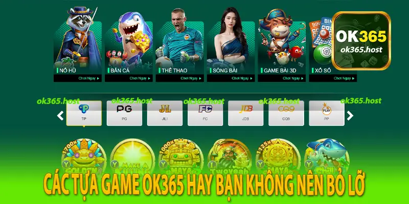 Các tựa game Ok365 hay bạn không nên bỏ lỡ