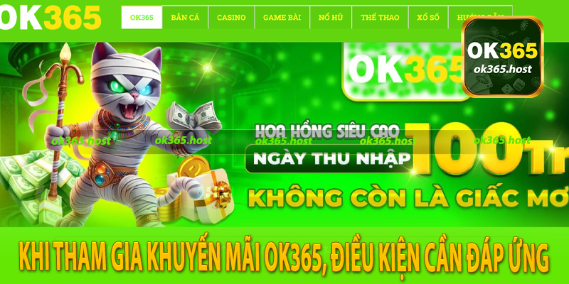 Khi tham gia khuyến mãi Ok365, điều kiện cần đáp ứng